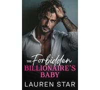 The Forbidden Billionaire’s Baby: A forced proximity, second chance romance
