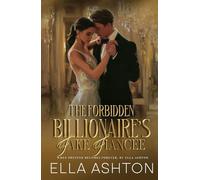 The Forbidden Billionaire's Fake Fiancée: When Pretend Becomes Forever