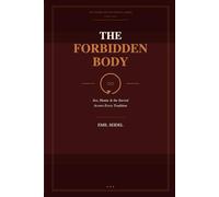 The Forbidden Body: Sex, Shame & the Sacred Across Every Tradition