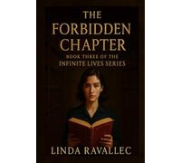The Forbidden Chapter: Book three of the Infinite Lives Series