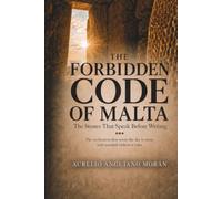 The Forbidden Code of Malta: The Stones That Speak Before Writing