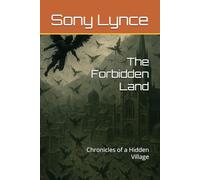 The Forbidden Land: Chronicles of a Hidden Village