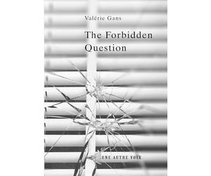 The Forbidden Question: A Psychological Thriller About Truth, Manipulation, and the Price of Silence
