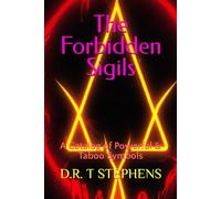 The Forbidden Sigils: A Catalog of Powerful & Taboo Symbols