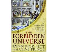 The Forbidden Universe: The Occult Origins of Science and the Search for the Mind of God