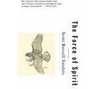 The Force of Spirit Sanders, Scott Russell (Auteur)