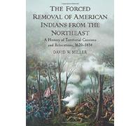 The Forced Removal Of American Indians From The Northeast