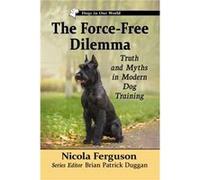 The ForceFree Dilemma by Nicola Ferguson Nicola Ferguson (Auteur)