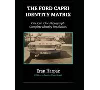 THE FORD CAPRI IDENTITY MATRIX: One Car. One Photograph. Complete Identity Resolution.