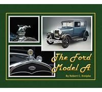 The Ford Model A: A Pictorial History of the 1928 Ford Model a