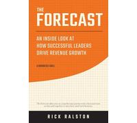 The Forecast: An Inside Look at How Successful Leaders Drive Revenue Growth