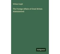 The Foreign Affairs of Great Britain Administered
