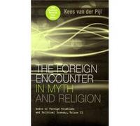 The Foreign Encounter in Myth and Religion by Kees van der Pijl Kees Van Der Pijl (Auteur)