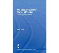 The Foreign Exchange Market of London by John Atkin John Atkin (Auteur)