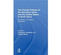 The Foreign Policies of the European Union and the United States in North Africa by Francesco Cavatorta Francesco Cavatorta (Auteur)