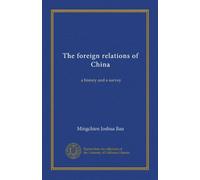The foreign relations of China: a history and a survey