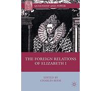 The Foreign Relations Of Elizabeth I
