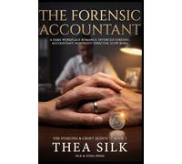 THE FORENSIC ACCOUNTANT: A Dark Workplace Romance: Divorced Forensic Accountant, Nonprofit Director, Slow Burn (The Sterling & Croft Audits Book 2)
