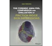The Forensic Analysis Comparison and Evaluation of Friction Ridge Skin Impressions by Dan G. Royal College of Physicians Perkins Dan G. Royal College of Physicians Perkins (Auteur)