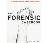 Ngaire E Genge – The Forensic Casebook – The Science of Crime Scene Investigation