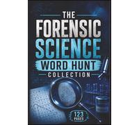 The Forensic Science Word Hunt Collection: 60 Forensic Science Word Search Puzzles for True Crime Fans and Amateur Sleuths
