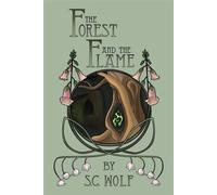 The Forest and the Flame - S.C. Wolf - Beta Dreams Productions - ebook (ePub) - Livre