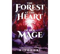 The Forest At The Heart Of Her Mage