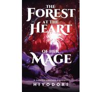 The Forest At The Heart Of Her Mage: A Sapphic Fantasy Romance