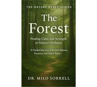The Forest: Finding Calm and Strength in Nature's Stillness
