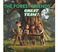The Forest Friends' Great Team!: A Heartwarming Children's Picture Book About Teamwork, Friendship, Kindness, Helping Others, Problem Solving, and Working Together | Perfect for Kids Ages 4-10