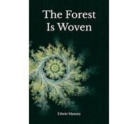 The Forest Is Woven: A Novel