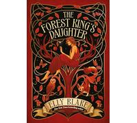 The Forest King's Daughter: an enemies-to-forbidden-lovers fantasy romance from the New York Times bestselling author of Frostblood