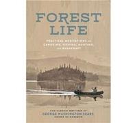 The Forest Life by George Washington Sears Inconnu (Auteur)