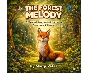 The Forest Melody: A Magical Story About Harmony, Teamwork & Nature