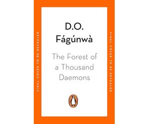 The Forest of a Thousand Daemons: A Hunter's Saga - 'A very important book' MARLON JAMES