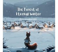 The Forest of Eternal Winter: This is a story about a family