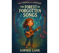 The Forest of Forgotten Songs: Every heart has a melody-find yours.