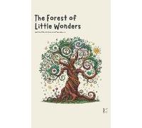 The Forest Of Little Wonders And Other Bilingual Italian-English Stories For Kids