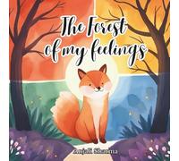 The Forest of My Feelings: A Big-Hearted Adventure for Big Feelings: Help Your Child Understand Anger, Sadness, Fear, and Joy with Finn the Fox