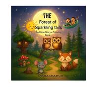The Forest of Sparklin Tails: A Magical bedtime adventure for toddlers