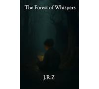 The Forest of Whispers: Supernatural Horror and Psychological Terror