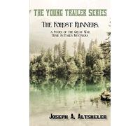 The Forest Runners, A Story Of The Great War Trail In Early Kentucky