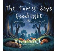 The Forest Says Goodnight: A bedtime ritual of breath, story, and rest