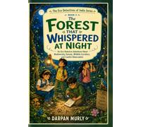 The Forest That Whispered at Night: An Eco Detective Adventure About Biodiversity, Forests, Wildlife Corridors and Careful Observation