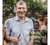 The Forest Underground: Hope for a Planet in Crisis