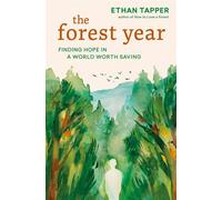 The Forest Year Finding Hope in a World Worth Saving - Ethan Tapper - Timber Press - ebook (ePub) - Livre