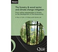 The Forestry And Wood Sector And Climate Change Mitigation - From Carbon Sequestration In Forests To The Development Of The Bioeconomy