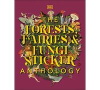 The Forests, Fairies and Fungi Sticker Anthology: With More Than 1,000 Vintage Stickers