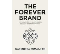 THE FOREVER BRAND: The Branding Playbook for Entrepreneurs Tired of Shouting
