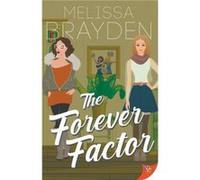The Forever Factor by Brayden Melissa Brayden Brayden Melissa Brayden (Auteur)